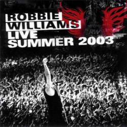 Robbie Williams : Live Summer 2003